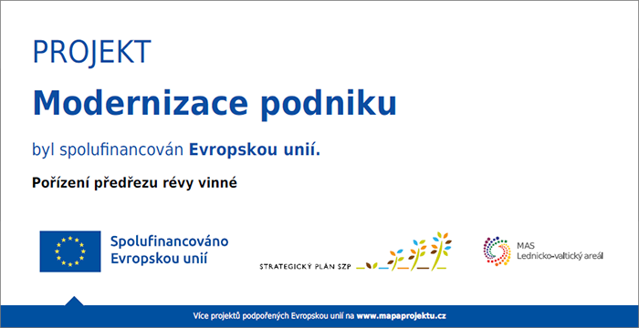 PROJEKT Modernizace podniku byl spolufinancován Evropskou unií. Pořízení předřezu révy vinné